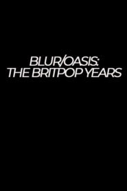 Blur/Oasis: The Britpop Years