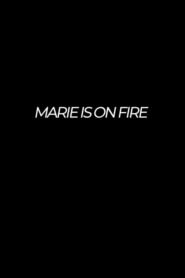 Marie is on Fire
