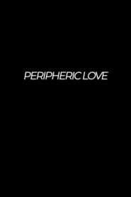 Peripheric Love