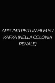 Appunti per un film su Kafka (Nella colonia penale)