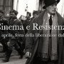 Cinema & Resistenza: film per il 25 aprile, Festa della Liberazione dal nazifascismo